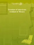 Taxation of americans resident in Mexico