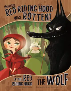 honestly, red riding hood was rotten! book cover image