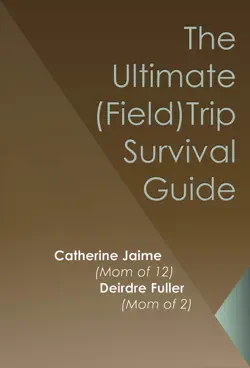 the ultimate (field) trip survival guide imagen de la portada del libro