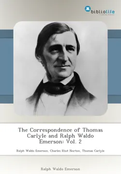 the correspondence of thomas carlyle and ralph waldo emerson: vol. 2 imagen de la portada del libro