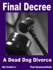 Final Decree. A Dead Dog Divorce. synopsis, comments