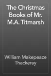 The Christmas Books of Mr. M.A. Titmarsh reviews