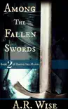 Among the Fallen Swords synopsis, comments