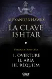Pack La clave ishtar I, II, III synopsis, comments