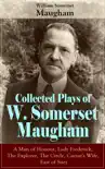 Collected Plays of W. Somerset Maugham synopsis, comments