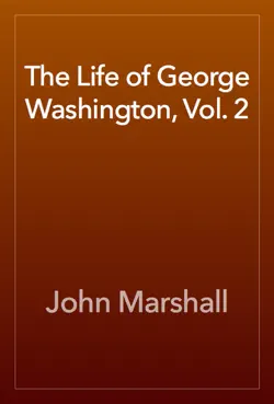 the life of george washington, vol. 2 book cover image