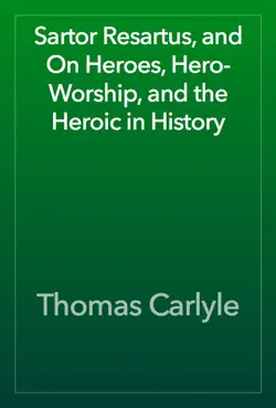 sartor resartus, and on heroes, hero-worship, and the heroic in history book cover image