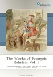 The Works of François Rabelais: Vol. 3 sinopsis y comentarios