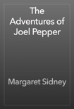 The Adventures of Joel Pepper book summary, reviews and download