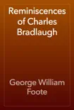 Reminiscences of Charles Bradlaugh sinopsis y comentarios