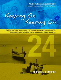 keeping on keeping on: 24---saigon, hue, phu quoc island, vietnam; dubai, abu dhabi, united arab emirates; london, united kingdom; paris, france i book cover image