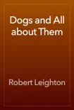 Dogs and All about Them e-book