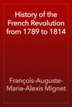 History of the French Revolution from 1789 to 1814 reviews