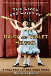 The Lives and Loves of Daisy and Violet Hilton synopsis, comments