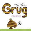Grug Plays Soccer synopsis, comments