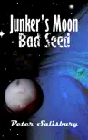 Junker's Moon: Bad Seed sinopsis y comentarios