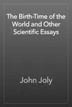The Birth-Time of the World and Other Scientific Essays reviews