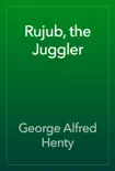 Rujub, the Juggler book summary, reviews and download