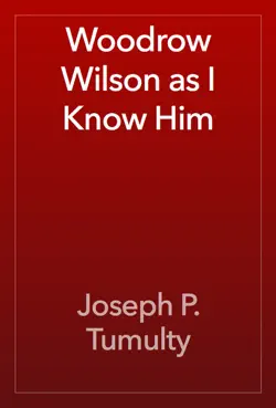 woodrow wilson as i know him book cover image