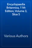 Encyclopaedia Britannica, 11th Edition, Volume 3, Slice 5 synopsis, comments