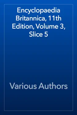 encyclopaedia britannica, 11th edition, volume 3, slice 5 book cover image
