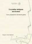 Leyendas antiguas mexicanas synopsis, comments