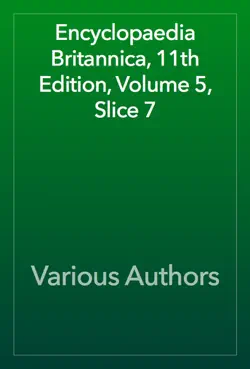 encyclopaedia britannica, 11th edition, volume 5, slice 7 book cover image