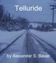 Telluride synopsis, comments