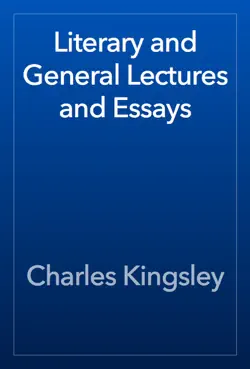 literary and general lectures and essays book cover image