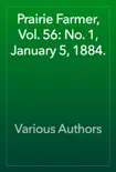 Prairie Farmer, Vol. 56: No. 1, January 5, 1884. book summary, reviews and download