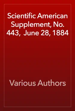 scientific american supplement, no. 443, june 28, 1884 book cover image