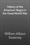 History of the American Negro in the Great World War reviews