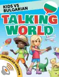 Kids vs Bulgarian: Talking World (Enhanced Version)