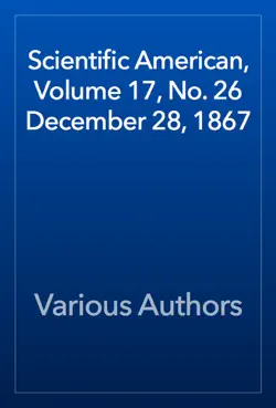 scientific american, volume 17, no. 26 december 28, 1867 book cover image