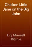Chicken Little Jane on the Big John reviews