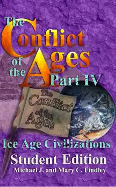 the conflict of the ages student edition iv ice age civilizations book cover image