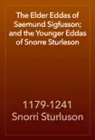 The Elder Eddas of Saemund Sigfusson; and the Younger Eddas of Snorre Sturleson e-book