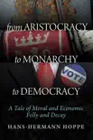 From Aristocracy to Monarchy to Democracy sinopsis y comentarios