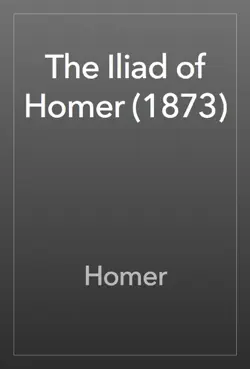 the iliad of homer (1873) book cover image