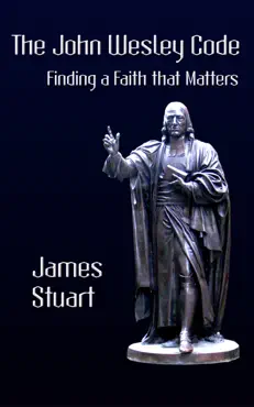 the john wesley code: finding a faith that matters book cover image