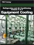 Refrigeration and Air Conditioning Volume 4 of 4 - Equipment Cooling synopsis, comments