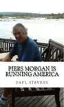 Piers Morgan is Running America synopsis, comments