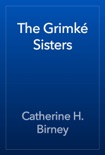 The Grimké Sisters book summary, reviews and download