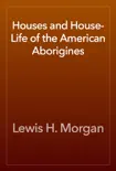 Houses and House-Life of the American Aborigines reviews