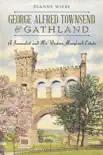 George Alfred Townsend and Gathland synopsis, comments