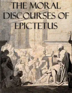 the moral discourses of epictetus (annotated) book cover image