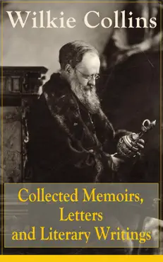collected memoirs, letters and literary writings of wilkie collins book cover image