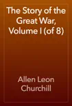 The Story of the Great War, Volume I (of 8) book summary, reviews and download