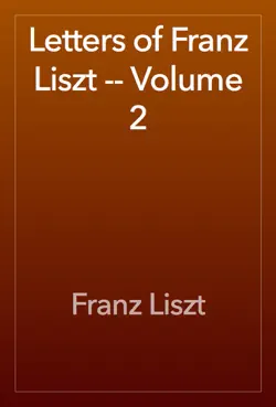 letters of franz liszt -- volume 2 imagen de la portada del libro
