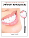 How Human Teeth Are Affected by Different Toothpastes reviews